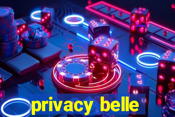 privacy belle