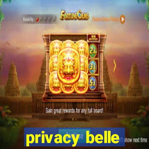 privacy belle