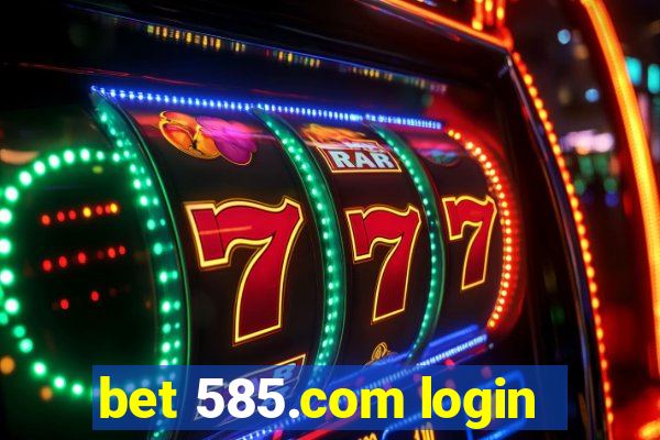 bet 585.com login