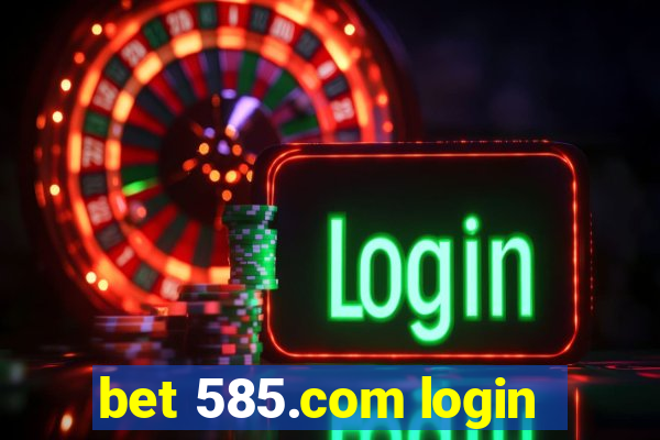 bet 585.com login