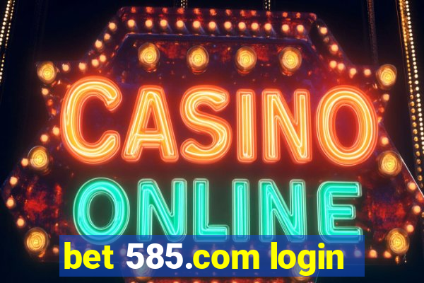 bet 585.com login