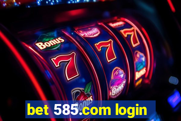 bet 585.com login