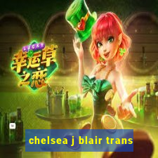 chelsea j blair trans