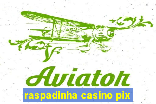 raspadinha casino pix