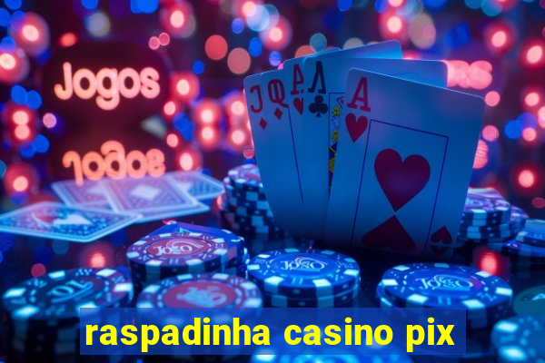 raspadinha casino pix