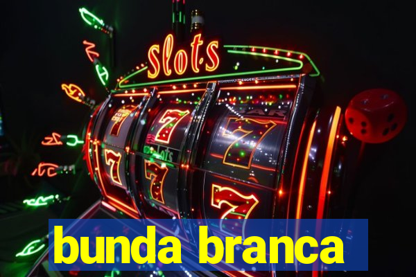 bunda branca