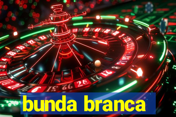 bunda branca