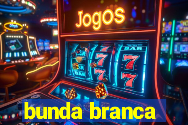 bunda branca