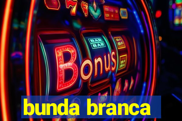 bunda branca