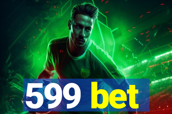 599 bet