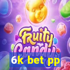 6k bet pp