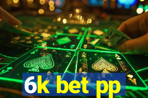 6k bet pp