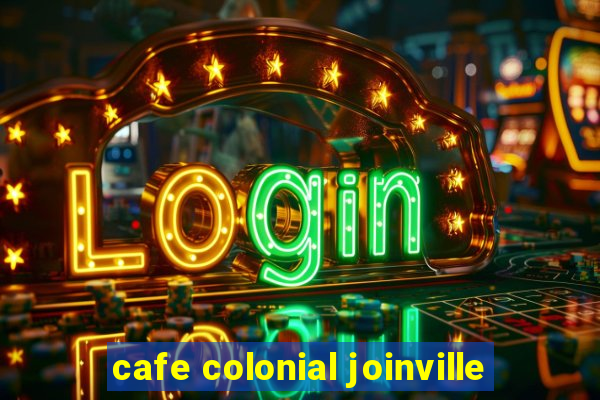 cafe colonial joinville