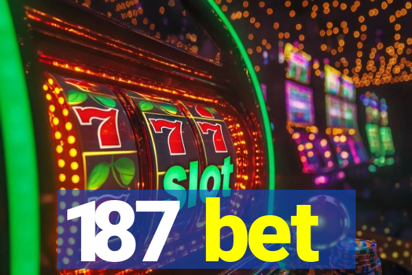 187 bet