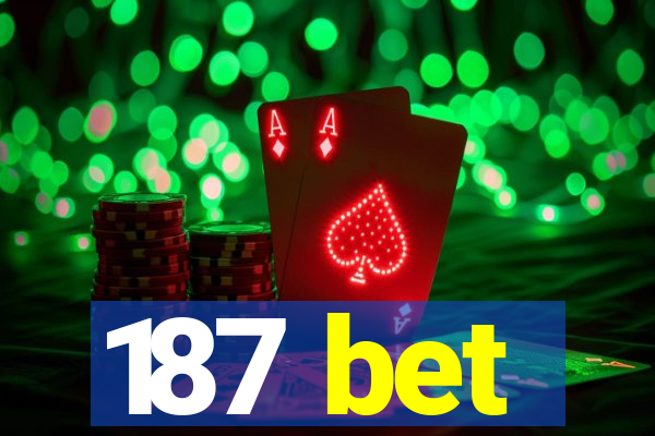 187 bet