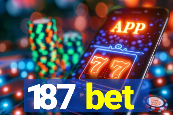 187 bet