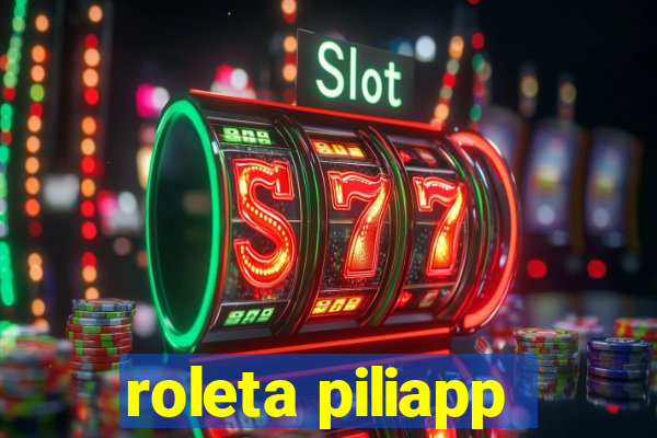 roleta piliapp