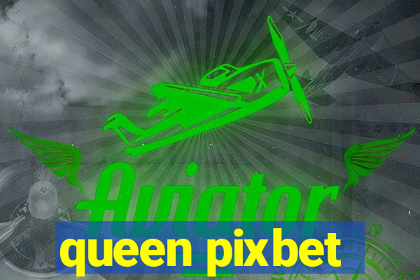 queen pixbet