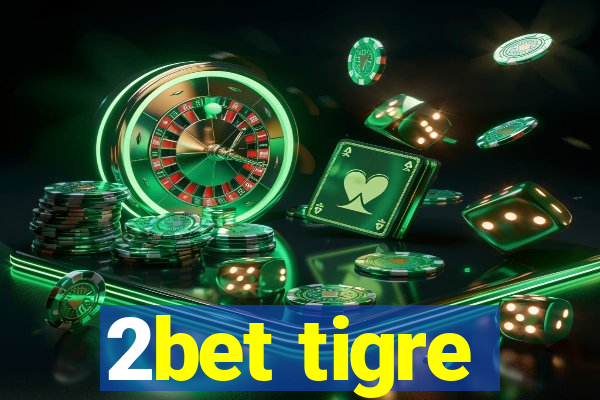 2bet tigre