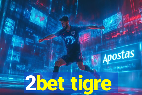 2bet tigre