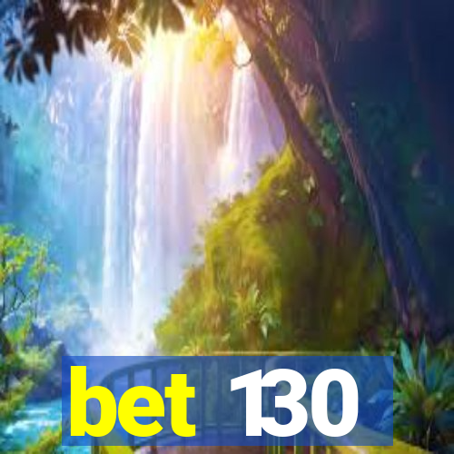 bet 130