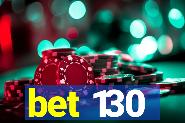 bet 130