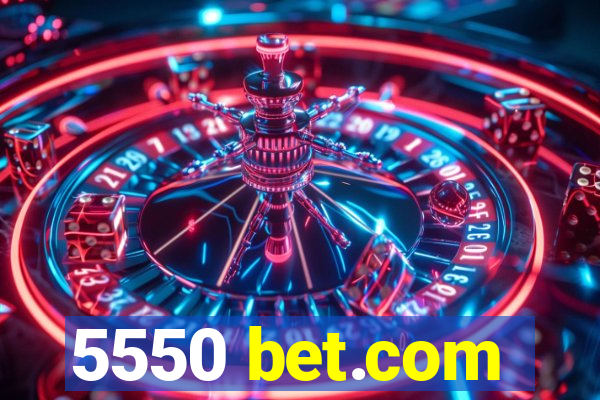 5550 bet.com