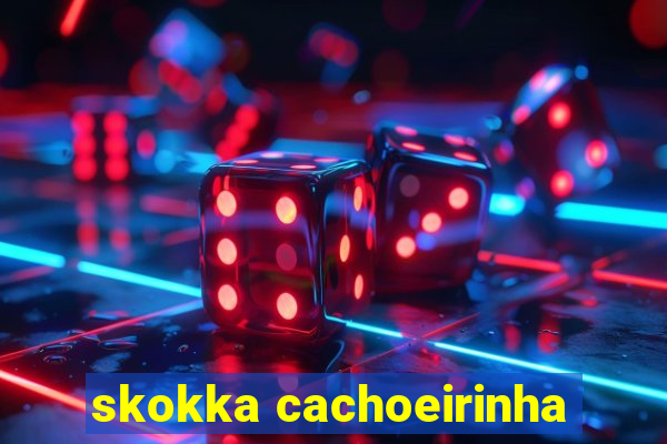 skokka cachoeirinha