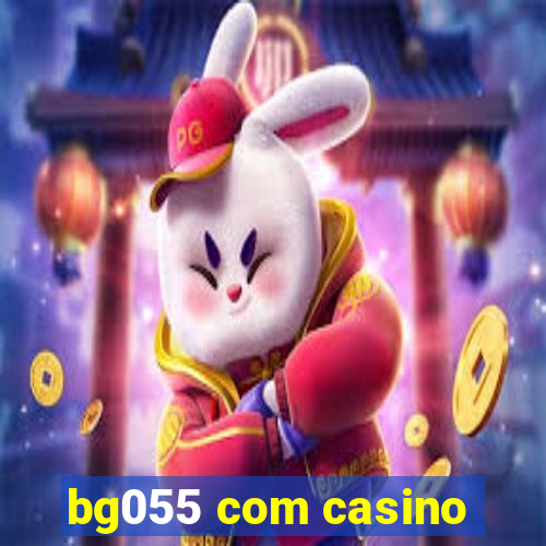 bg055 com casino