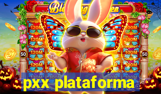 pxx plataforma