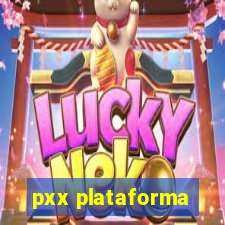 pxx plataforma