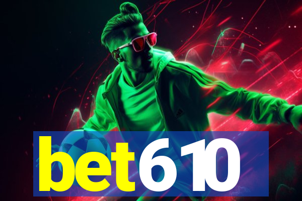 bet610