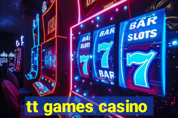 tt games casino