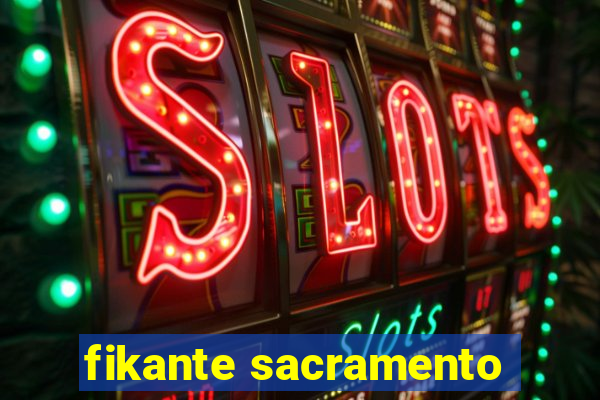 fikante sacramento