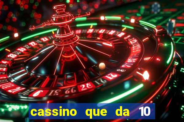 cassino que da 10 reais no cadastro