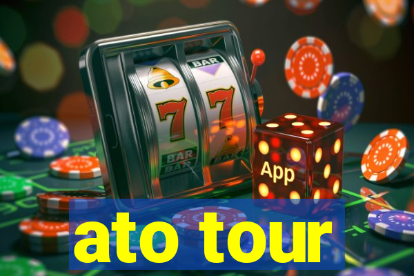 ato tour