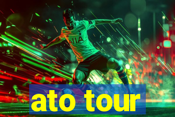 ato tour