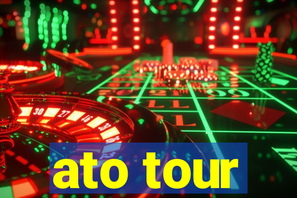 ato tour