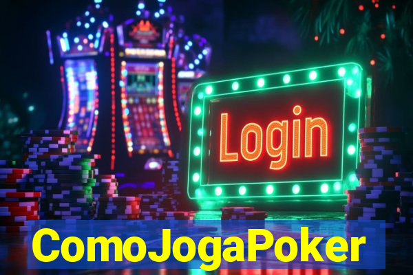 ComoJogaPoker