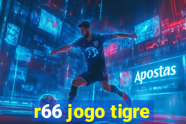 r66 jogo tigre