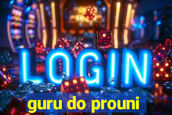 guru do prouni