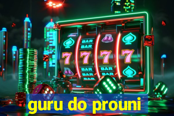 guru do prouni