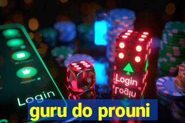 guru do prouni