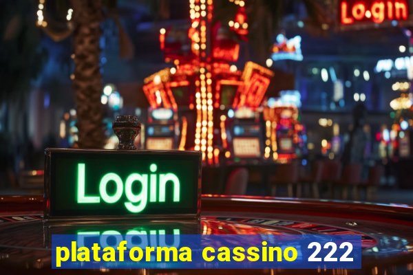 plataforma cassino 222