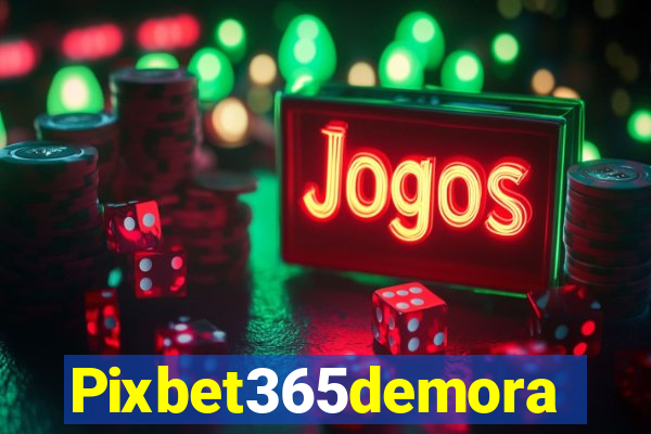 Pixbet365demora