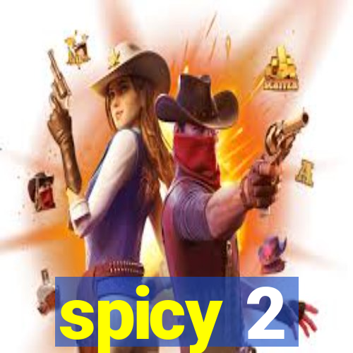 spicy 2