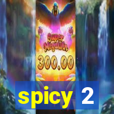 spicy 2