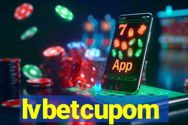 lvbetcupom