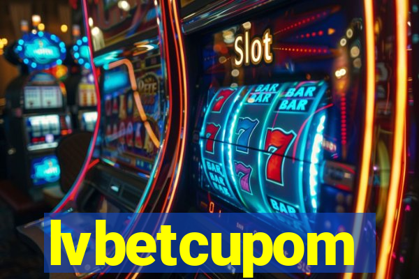 lvbetcupom