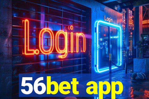 56bet app